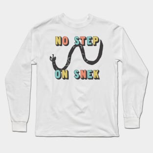 No Step On Snek! No! Long Sleeve T-Shirt